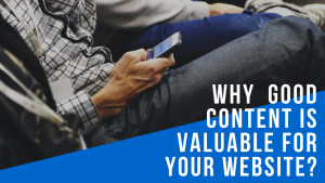 Image that shows that how a good content is valuable for your website.